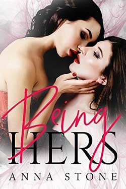 Being Hers (Irresistibly Bound 1) by Anna Stone