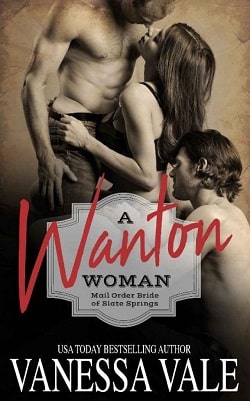 A Wanton Woman (Mail Order Bride of Slate Springs 1) by Vanessa Vale