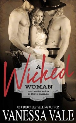 A Wicked Woman (Mail Order Bride of Slate Springs 3) by Vanessa Vale