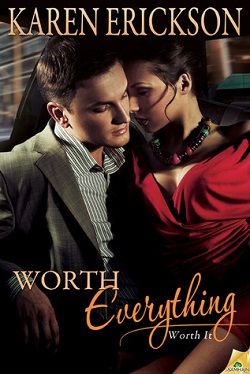 Worth Everything (Worth It 4) by Karen Erickson