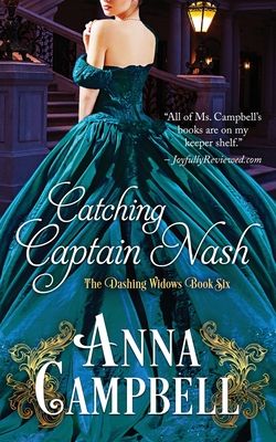Catching Captain Nash (Dashing Widows 6) by Anna Campbell