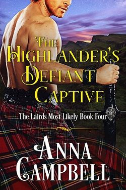 The Highlander's Defiant Captive (The Lairds Most Likely 4) by Anna Campbell