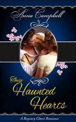 These Haunted Hearts by Anna Campbell