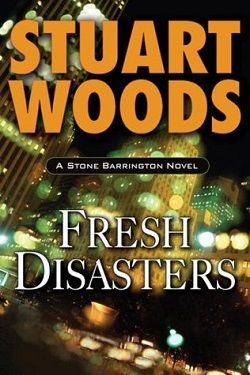 Fresh Disasters (Stone Barrington 13) by Stuart Woods