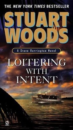 Loitering With Intent (Stone Barrington 16) by Stuart Woods