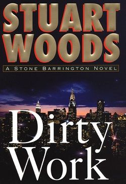 Dirty Work (Stone Barrington 9) by Stuart Woods