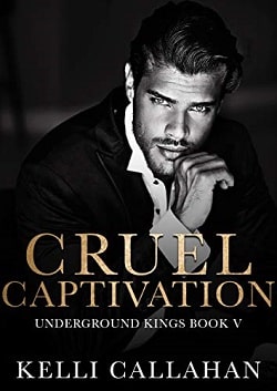 Cruel Captivation (Underground Kings 5) by Kelli Callahan