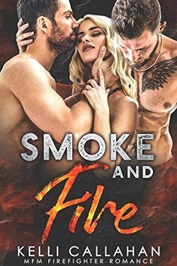Smoke and Fire (Surrender to Them 1) by Kelli Callahan