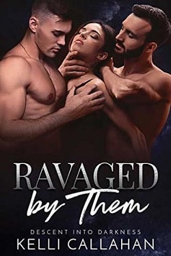 Ravaged by Them (Descent Into Darkness 2) by Kelli Callahan