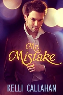 Mr. Mistake by Kelli Callahan