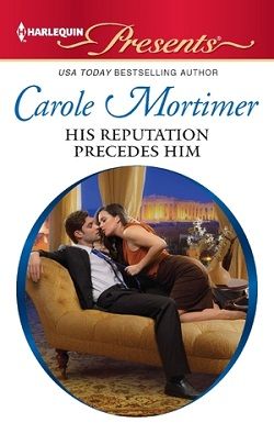 His Reputation Precedes Him by Carole Mortimer