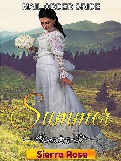 Mail Order Bride: Summer (Bride For All Seasons 2) by Sierra Rose