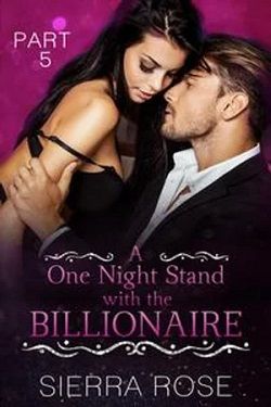 A One Night Stand With the Billionaire (Taming The Bad Boy Billionaire 5) by Sierra Rose