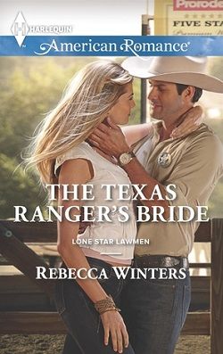 The Texas Ranger's Bride (Lone Star Lawmen 1) by Rebecca Winters