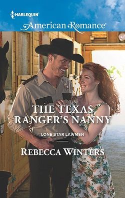 The Texas Ranger's Nanny (Lone Star Lawmen 2) by Rebecca Winters