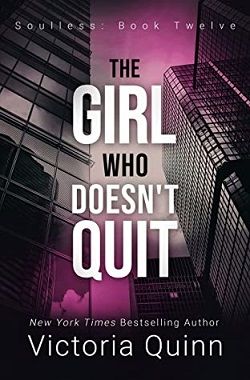 The Girl Who Doesn't Quit (Soulless 12) by Victoria Quinn