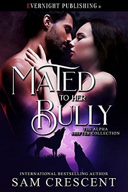 Mated to Her Bully (The Alpha Shifter Collection) by Sam Crescent