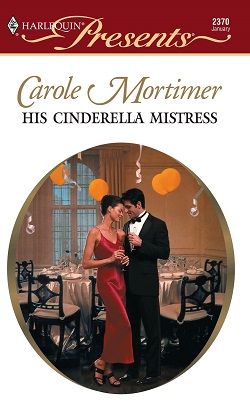 His Cinderella Mistress by Carole Mortimer