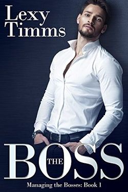 The Boss (Managing the Bosses 1) by Lexy Timms