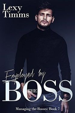 Employed by the Boss (Managing the Bosses 7) by Lexy Timms