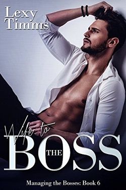 Wife to the Boss (Managing the Bosses 6) by Lexy Timms