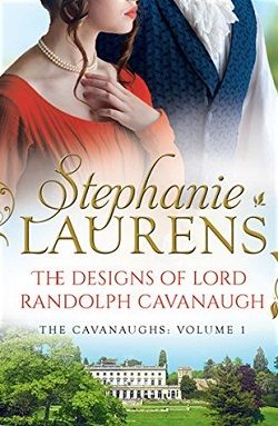 The Designs of Lord Randolph Cavanaugh (The Cavanaughs 1) by Stephanie Laurens