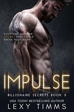 Impulse (Billionaire Secrets 5) by Lexy Timms