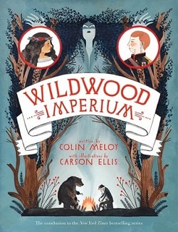 Wildwood Imperium (Wildwood Chronicles 3) by Colin Meloy