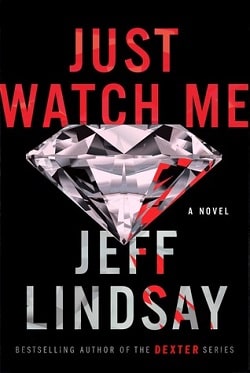 Just Watch Me (Riley Wolfe 1) by Jeff Lindsay