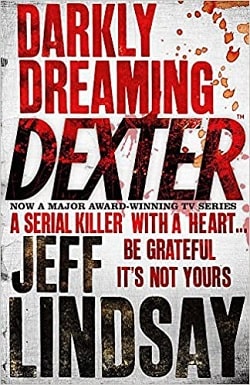 Darkly Dreaming Dexter (Dexter 1) by Jeff Lindsay