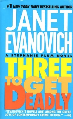 Three to Get Deadly (Stephanie Plum 3) by Janet Evanovich