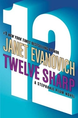 Twelve Sharp (Stephanie Plum 12) by Janet Evanovich