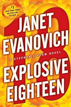 Explosive Eighteen (Stephanie Plum 18) by Janet Evanovich