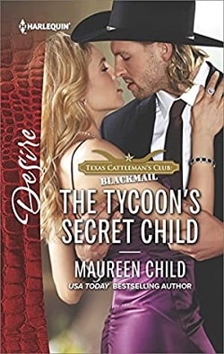 The Tycoon's Secret Child (Texas Cattleman's Club: Blackmail 1) by Maureen Child