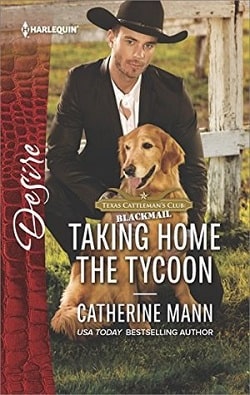 Taking Home the Tycoon (Texas Cattleman's Club: Blackmail 9) by Catherine Mann