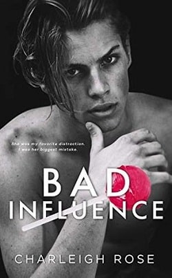 Bad Influence (Bad Love 3) by Charleigh Rose