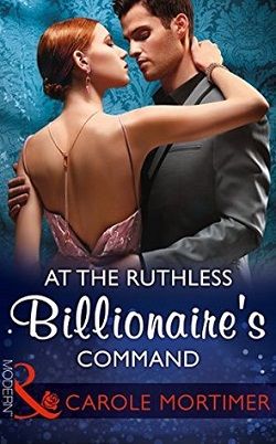 At the Ruthless Billionaire's Command by Carole Mortimer