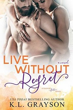 Live Without Regret (A Touch of Fate 3) by K. L. Grayson