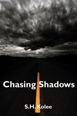 Chasing Shadows (Shadows 2) by S.H. Kolee