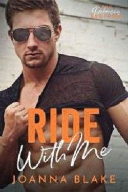 Ride With Me: A Possessive Cowboy Romance by Joanna Blake