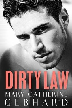 Dirty Law by Mary Catherine Gebhard