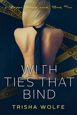 With Ties That Bind: Book 2 (The Broken Bonds 5) by Trisha Wolfe