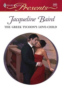 The Greek Tycoon's Love Child by Jacqueline Baird