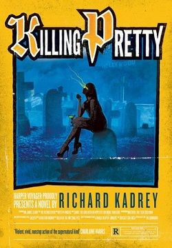 Killing Pretty (Sandman Slim 7) by Richard Kadrey