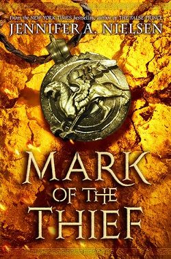 Mark of the Thief (Mark of the Thief 1) by Jennifer A. Nielsen