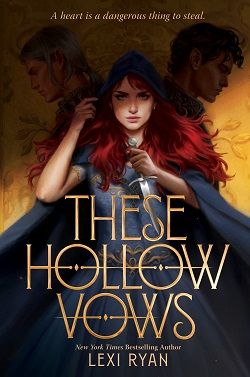 These Hollow Vows (These Hollow Vows 1) by Lexi Ryan