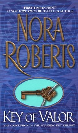 Key Of Valor (Key 3) by Nora Roberts