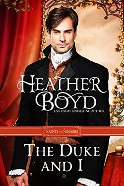 The Duke and I (Saints and Sinners 1) by Heather Boyd