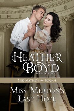 Miss Merton's Last Hope (Miss Mayhem 4) by Heather Boyd