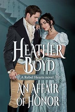 An Affair of Honor (Rebel Hearts 2) by Heather Boyd